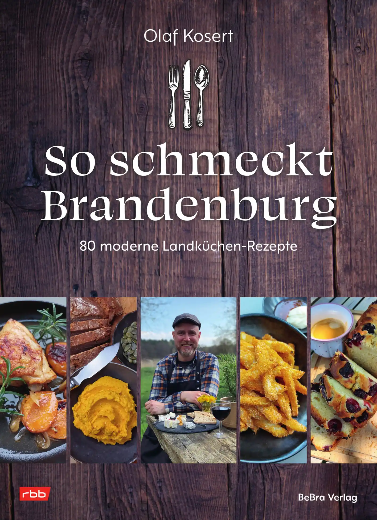 So schmeckt Brandenburg - 80 moderne Landküchen-Rezepte Buchcover