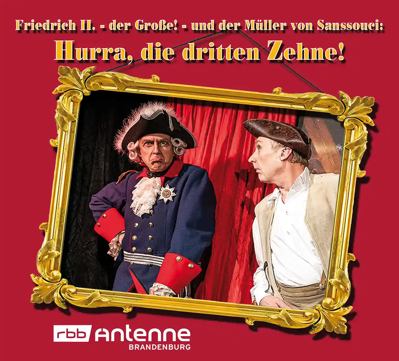 Friedrich II. und der Müller von Sanssouci "Hurra, die dritten Zähne" - 30 Jahre (CD)