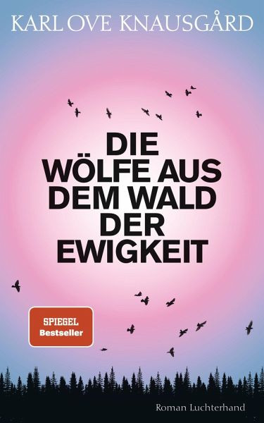 Die Wölfe aus dem Wald der Ewigkeit - Karl Ove Knausgard (Buch)